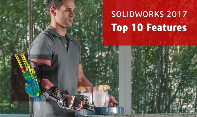 SOLIDWORKS 2017 Top Ten
