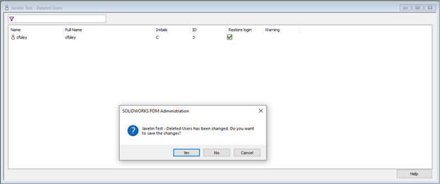 Restore Deleted PDM Users 7 Prompted to save “Deleted User” changes.